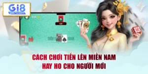 Cách chơi tiến lên miền Nam