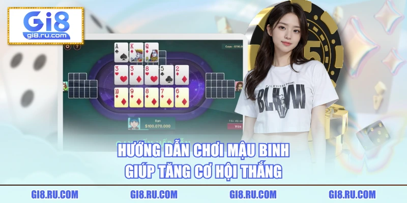 Hướng dẫn chơi mậu binh giúp tăng cơ hội thắng